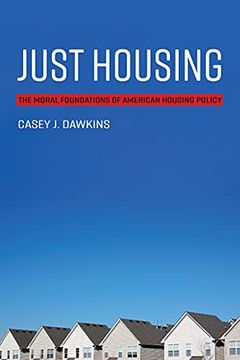 portada Just Housing: The Moral Foundations of American Housing Policy (Urban and Industrial Environments) (en Inglés)