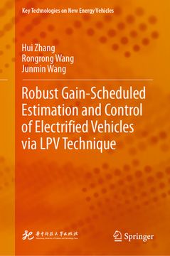 portada Robust Gain-Scheduled Estimation and Control of Electrified Vehicles Via Lpv Technique (en Inglés)
