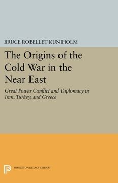 portada The Origins of the Cold war in the Near East: Great Power Conflict and Diplomacy in Iran, Turkey, and Greece (Princeton Legacy Library) (en Inglés)