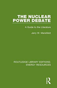 portada The Nuclear Power Debate: A Guide to the Literature (Routledge Library Editions: Energy Resources) (en Inglés)
