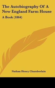 portada the autobiography of a new england farm house: a book (1864) (en Inglés)