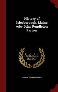 portada History of Islesborough, Maine /cby John Pendleton Farrow