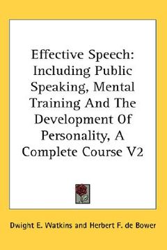 portada effective speech: including public speaking, mental training and the development of personality, a complete course v2 (en Inglés)