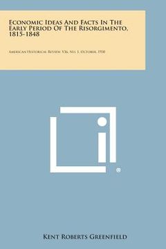 portada Economic Ideas and Facts in the Early Period of the Risorgimento, 1815-1848: American Historical Review, V36, No. 1, October, 1930 (in English)