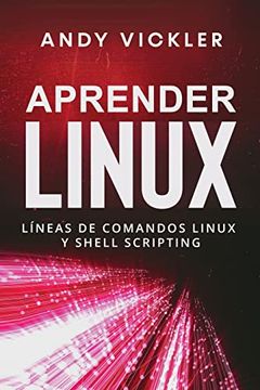 portada Aprender Linux: Líneas de Comandos Linux y Shell Scripting