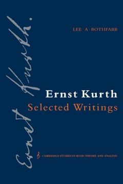 portada Ernst Kurth: Selected Writings Hardback (Cambridge Studies in Music Theory and Analysis) (en Inglés)