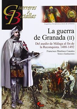 portada La Guerra de Granada ii- Guer. Y Bat. 100