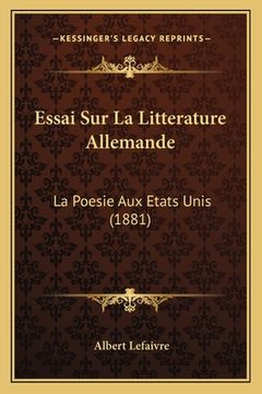 portada Essai Sur La Litterature Allemande: La Poesie Aux Etats Unis (1881) (en Francés)