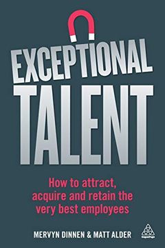 portada Exceptional Talent: How to Attract, Acquire and Retain the Very Best Employees (en Inglés)