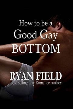portada How to Be a Good Gay Bottom (in English)