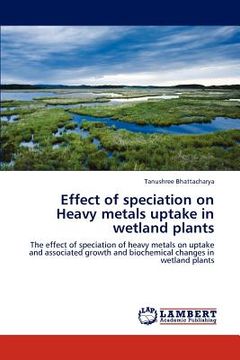 portada effect of speciation on heavy metals uptake in wetland plants (en Inglés)