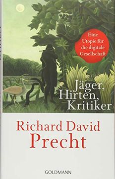 portada Jäger, Hirten, Kritiker: Eine Utopie für die Digitale Gesellschaft (in German)
