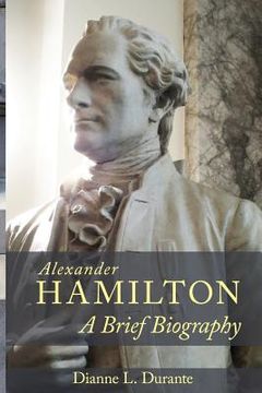 portada Alexander Hamilton: A Brief Biography (en Inglés)