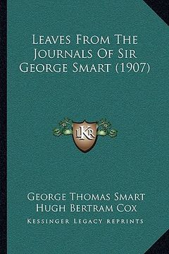 portada leaves from the journals of sir george smart (1907)