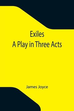 portada Exiles; A Play in Three Acts (in English)