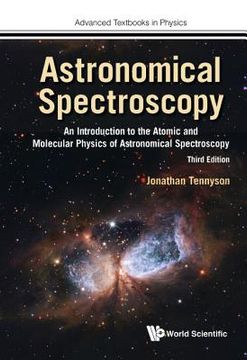 portada Astronomical Spectroscopy: An Introduction to the Atomic and Molecular Physics of Astronomical Spectroscopy (Third Edition) (in English)