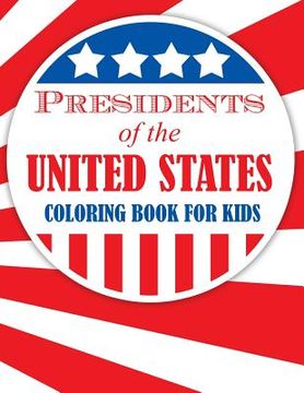 portada Presidents of the United States (Coloring Book for Kids) (en Inglés)