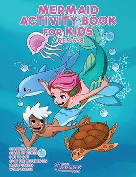 portada Mermaid Activity Book for Kids Ages 6-8: Mermaid Coloring Book, Dot to Dot, Maze Book, Kid Games, and Kids Activities
