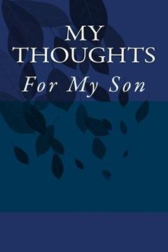 portada My Thoughts: For My Son (en Inglés)