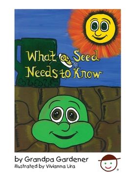 portada What a Seed Needs to Know (en Inglés)