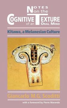 portada notes on the cognitive texture of an oral mind: kitawa, a melanesian culture (en Inglés)
