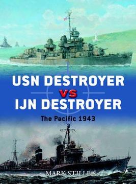 portada USN Destroyer Vs IJN Destroyer: The Pacific 1943 (en Inglés)