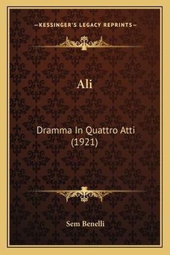 portada Ali: Dramma In Quattro Atti (1921) (en Italiano)