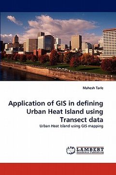 portada application of gis in defining urban heat island using transect data (en Inglés)