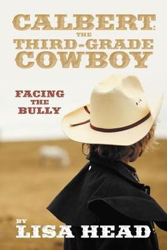 portada calbert: the third-grade cowboy: facing the bully (en Inglés)