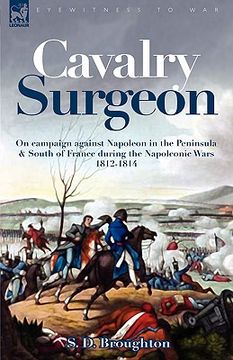 portada cavalry surgeon: on campaign against napoleon in the peninsula & south of france during the napoleonic wars 1812-1814 (en Inglés)