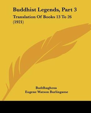 portada buddhist legends, part 3: translation of books 13 to 26 (1921) (en Inglés)