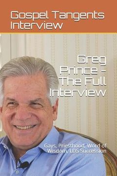 portada Greg Prince: The Full Interview: Gays, Priesthood, Word of Wisdom, LDS Succession (en Inglés)