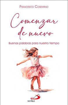 portada Comenzar de Nuevo: Buenas Palabras Para Nuestro Tiempo (in Spanish)