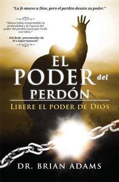 portada el poder del perdon: libere el poder de dios = the power of forgiveness (in Spanish)