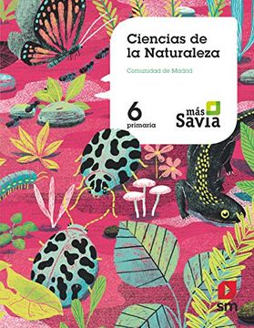 portada Ciencias de la Naturaleza. 6 Primaria. Más Savia. Madrid (in Spanish)