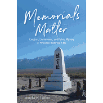 portada Memorials Matter: Emotion, Environment and Public Memory at American Historical Sites (in English)
