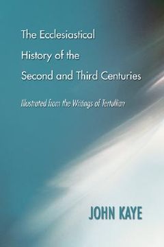 portada the ecclesiastical history of the second and third centuries: illustrated from the writings of tertullian (en Inglés)