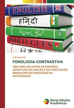 portada Fonologia Contrastiva: Uma Análise Entre os Padrões Acentuais do Inglês e do Português Brasileiro no Processo de Nativização (en Portugués)