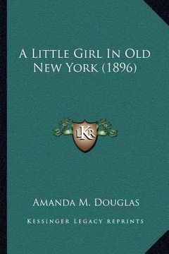 portada a little girl in old new york (1896) (in English)