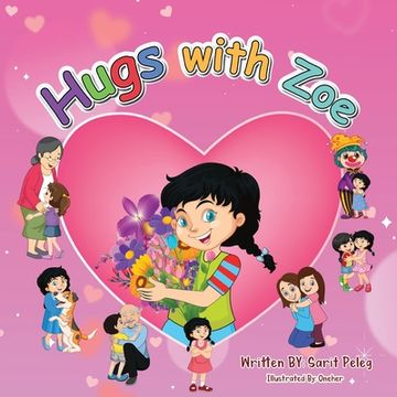 portada Hugs With Zoe: Join Zoe on this mission, spread the power of hugs far and wide (en Inglés)