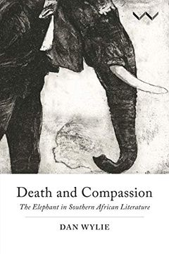 portada Death and Compassion: The Elephant in Southern African Literature 