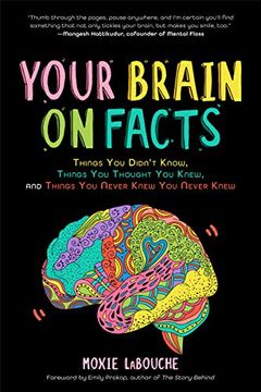 portada Your Brain on Facts: Things you Didn't Know, Things you Thought you Knew, and Things you Never Knew you Never Knew (in English)