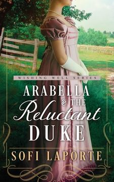 portada Arabella and the Reluctant Duke: A Sweet Regency Romance 