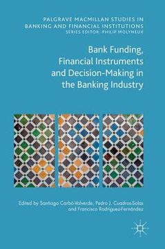 portada Bank Funding, Financial Instruments and Decision-Making in the Banking Industry (en Inglés)