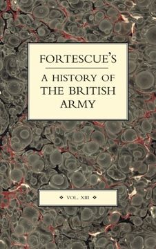 portada FORTESCUE’S HISTORY OF THE BRITISH ARMY: Volume 13