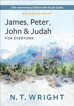 portada James, Peter, John, and Judah for Everyone, Enlarged Print: 20Th Anniversary Edition With Study Guide (The new Testament for Everyone) (in English)