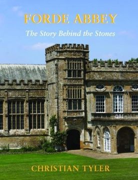 portada Forde Abbey: The Story Behind the Stones 