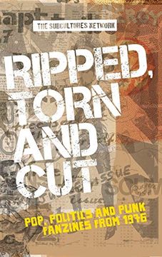 portada Ripped, Torn and Cut: Pop, Politics and Punk Fanzines From 1976 (in English)