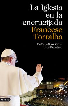 portada La Iglesia en la Encrucijada: De Benedicto xvi al Papa Francisco (Imago Mundi)