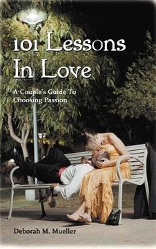 portada 101 lessons in love: a couple's guide to choosing passion